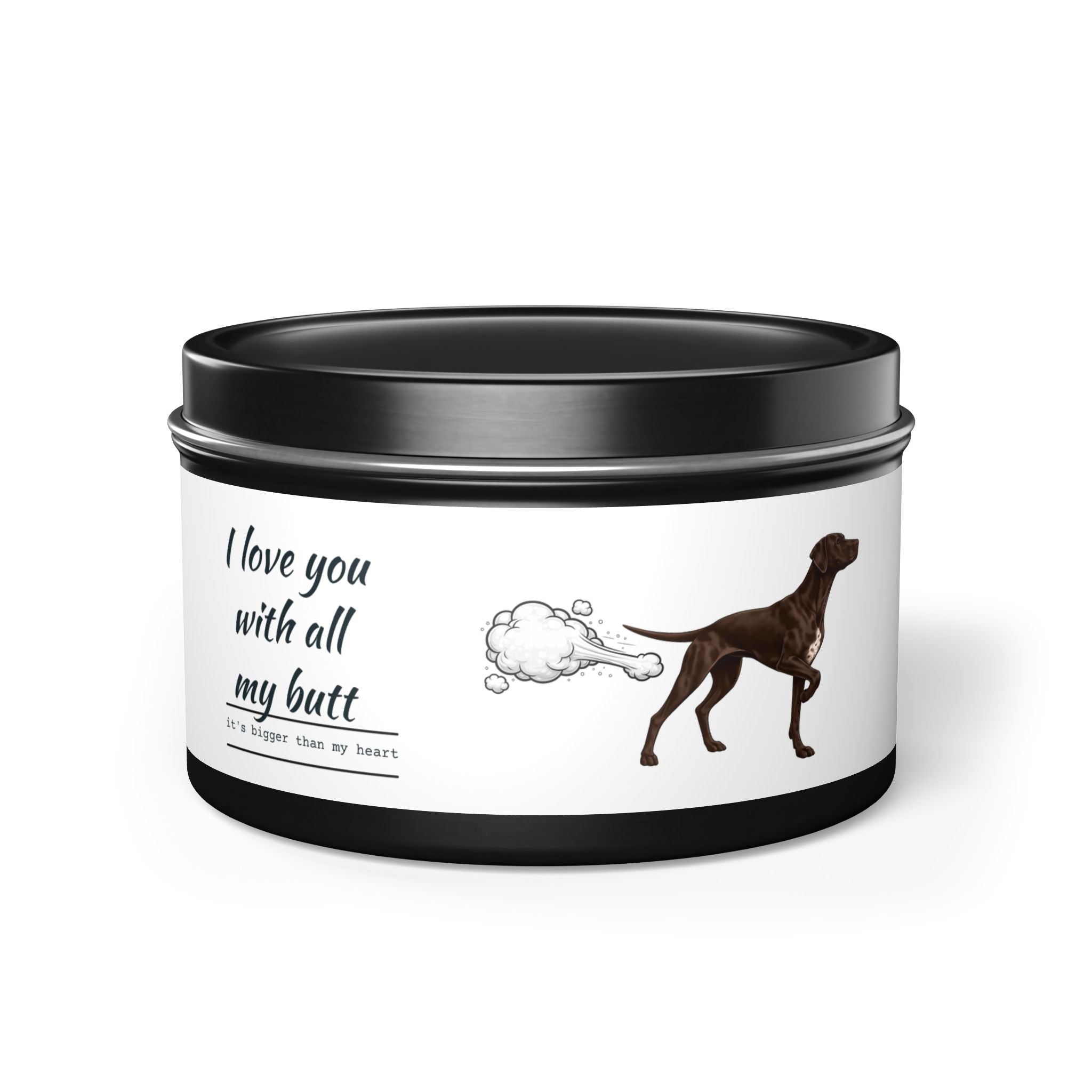 I Love You With All My Butt — Funny Dog Poof Tin Candle
