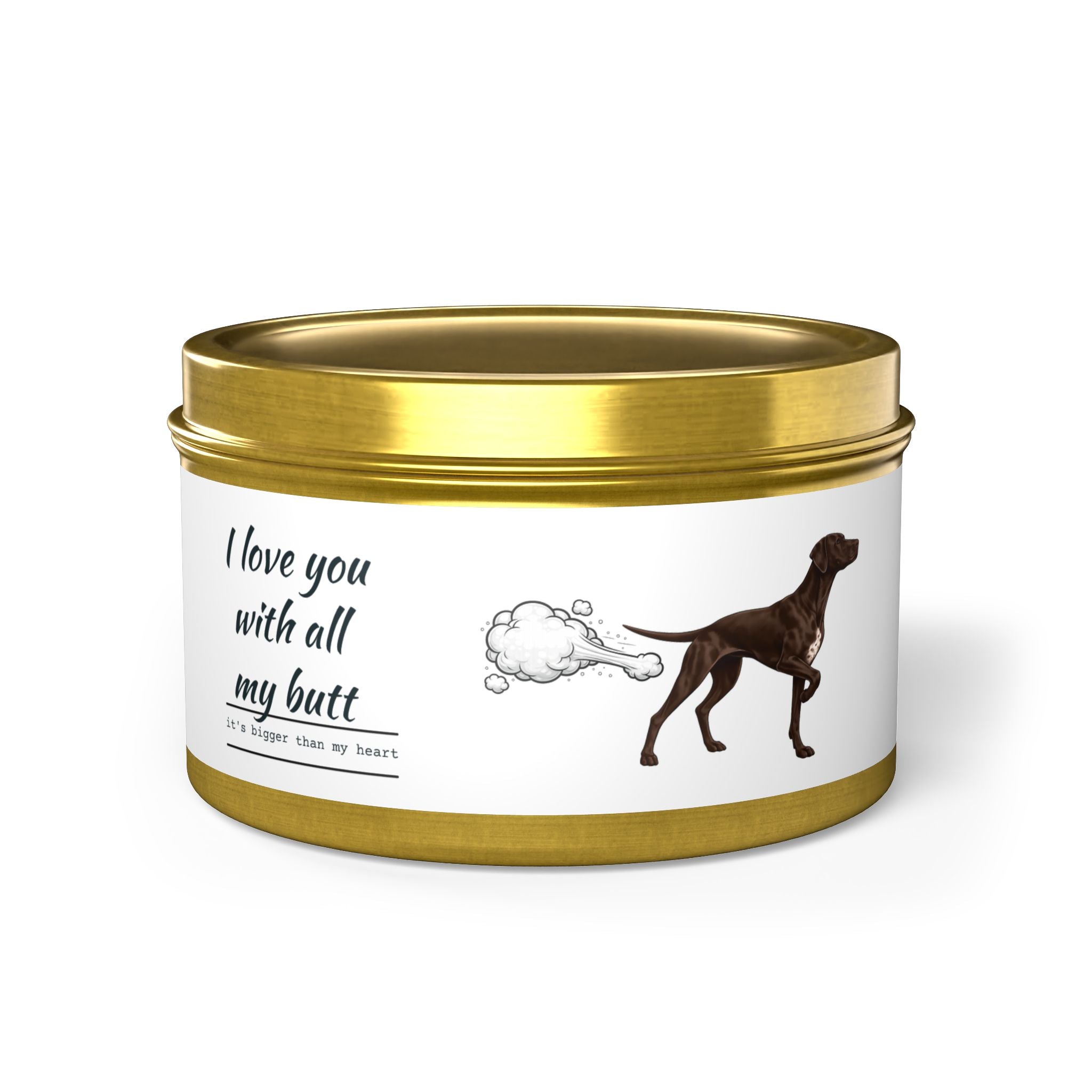 I Love You With All My Butt — Funny Dog Poof Tin Candle