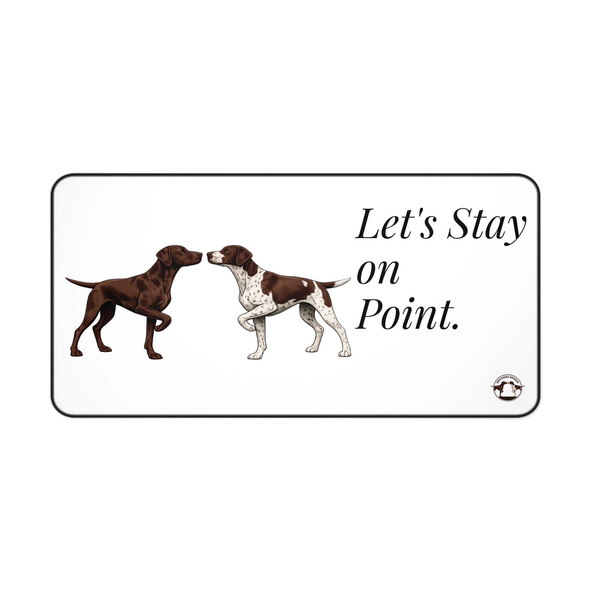 Let's Stay on Point Desk Mat — Pointer Dog Desk Mat for Dog Lovers