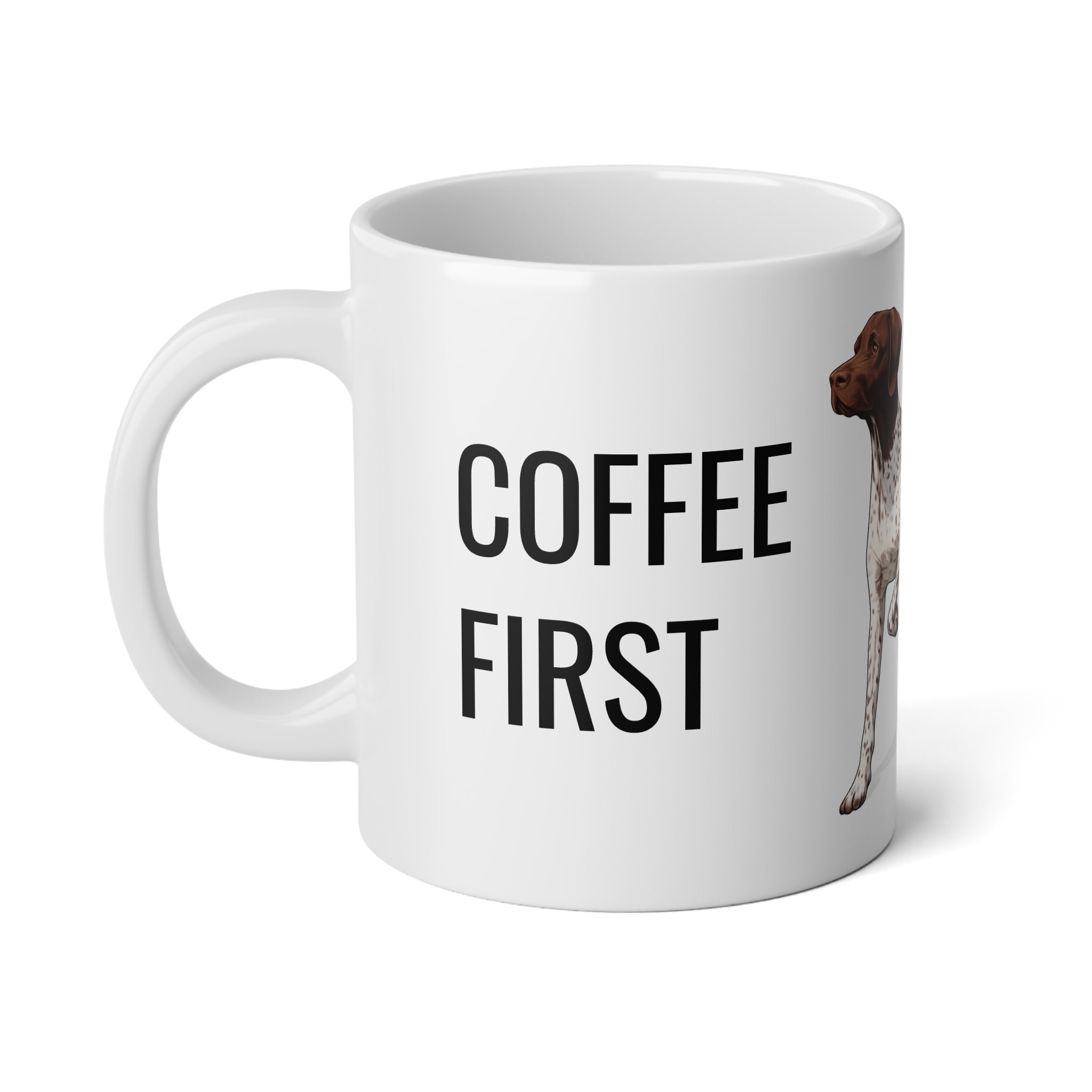 German Shorthaired Pointer Coffee Mug — "Coffee First" Jumbo 20oz Dog Lover Gift