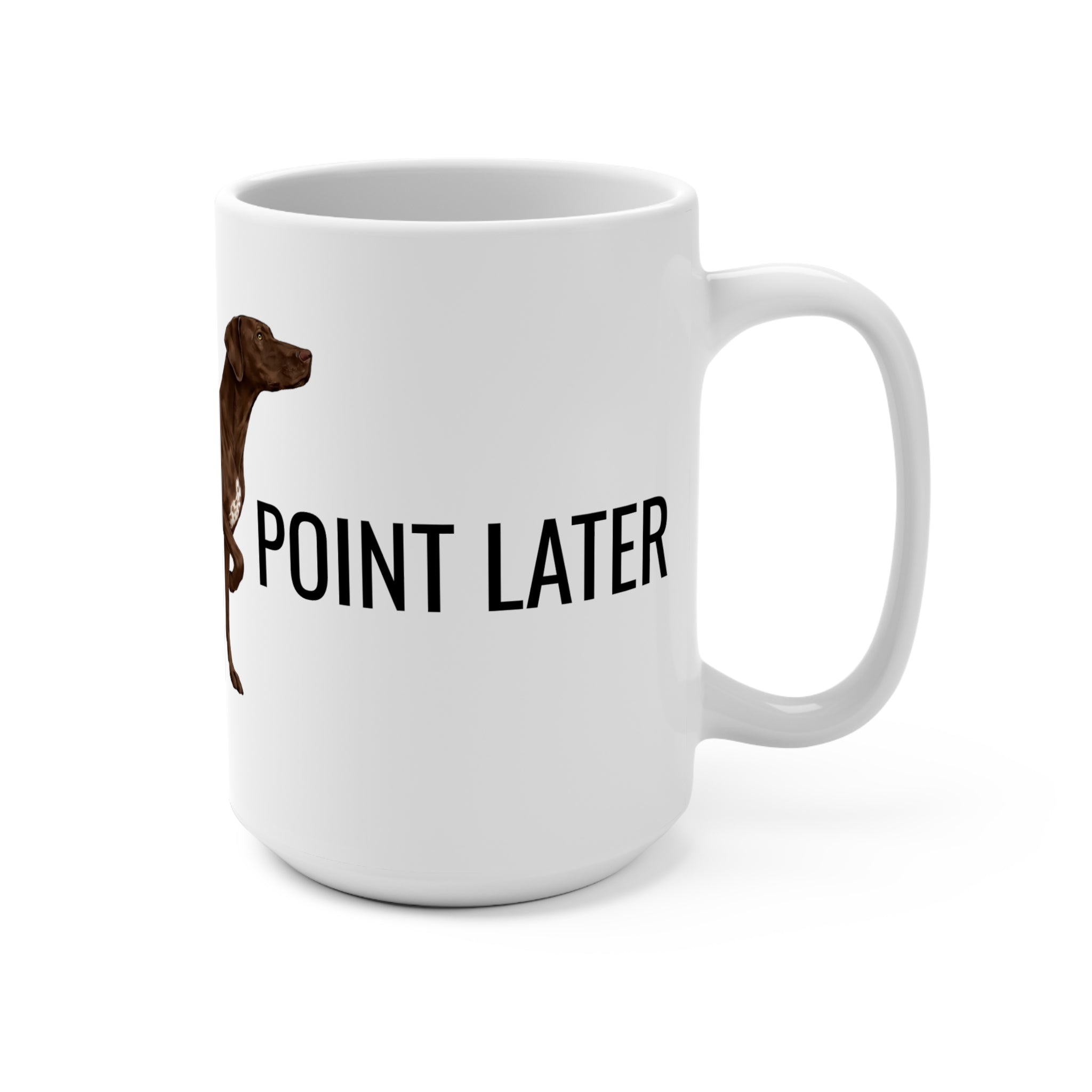 Pointer 15oz Dog Lover Coffee Mug — "Coffee First”