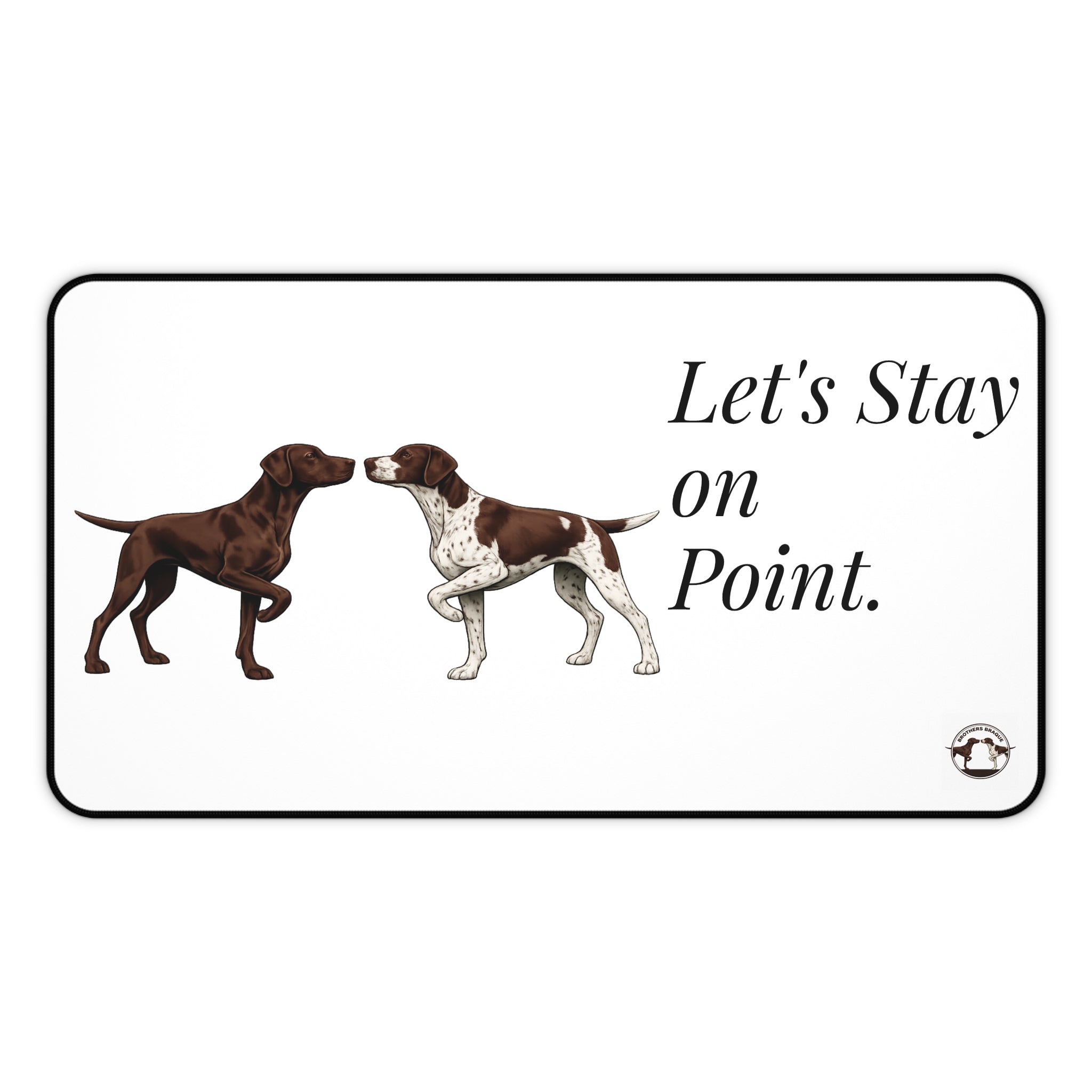 Let's Stay on Point Desk Mat — Pointer Dog Desk Mat for Dog Lovers