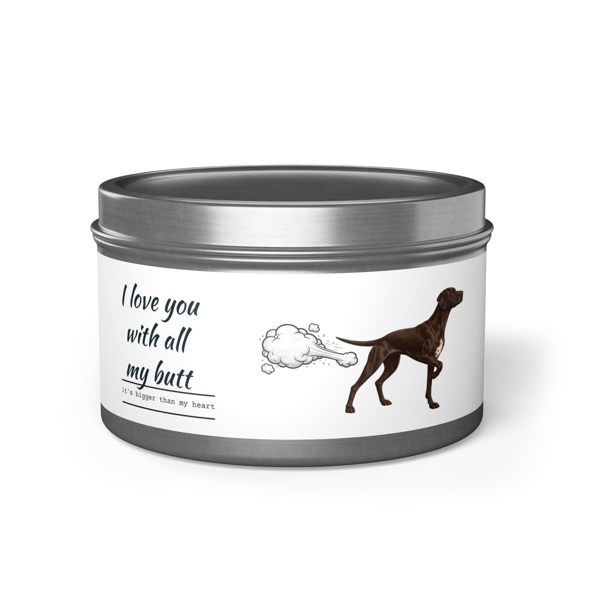 I Love You With All My Butt — Funny Dog Poof Tin Candle