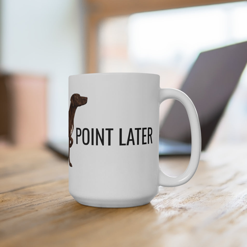 Pointer 15oz Dog Lover Coffee Mug — "Coffee First”