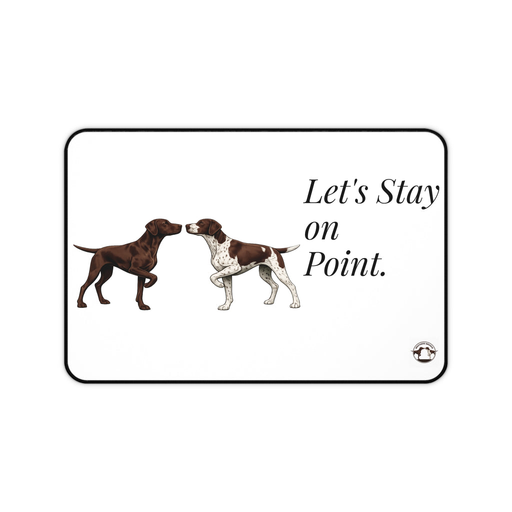 Let's Stay on Point Desk Mat — Pointer Dog Desk Mat for Dog Lovers